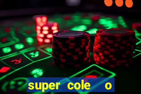 super cole  o 7784 jogos download